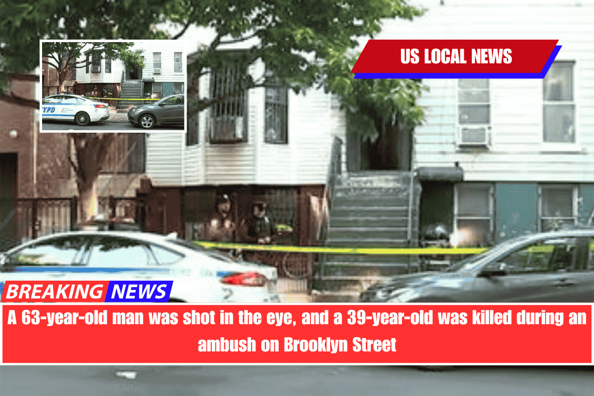 A 63-year-old man was shot in the eye, and a 39-year-old was killed during an ambush on Brooklyn Street