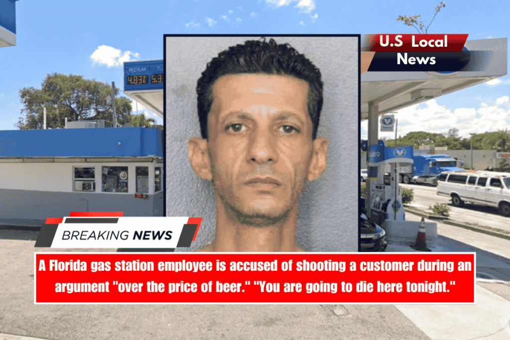 A Florida gas station employee is accused of shooting a customer during an argument over the price of beer. You are going to die here tonight.
