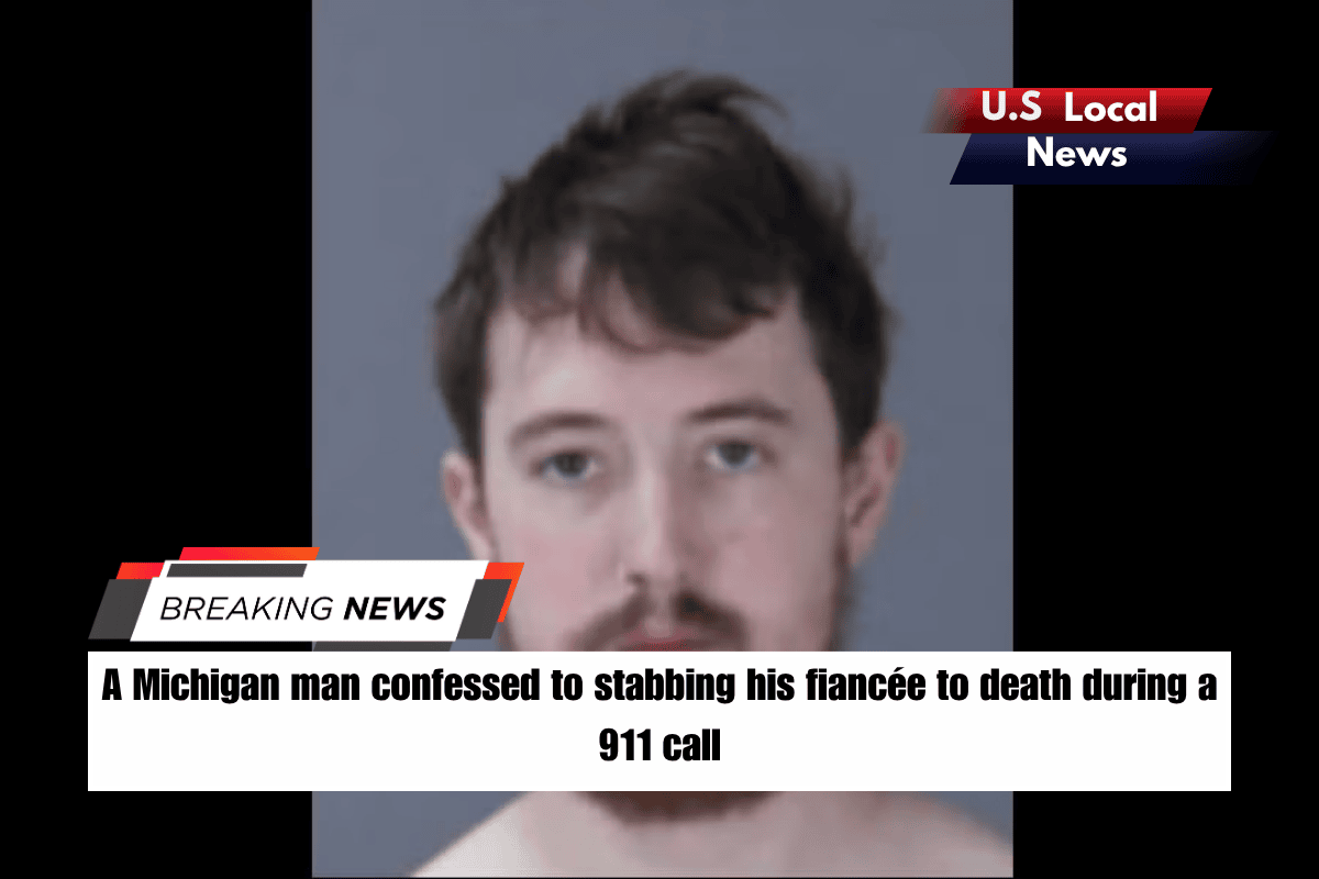 A Michigan man confessed to stabbing his fiancée to death during a 911 call