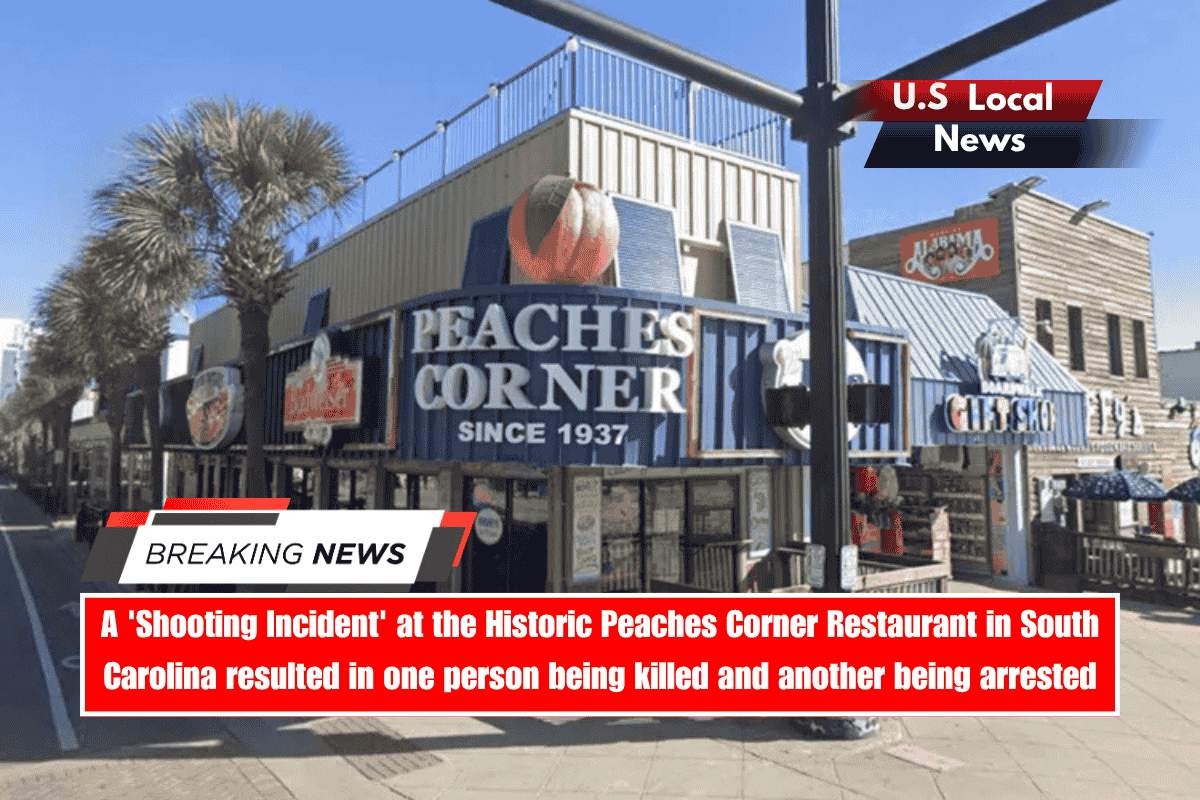 A 'Shooting Incident' at the Historic Peaches Corner Restaurant in South Carolina resulted in one person being killed and another being arrested