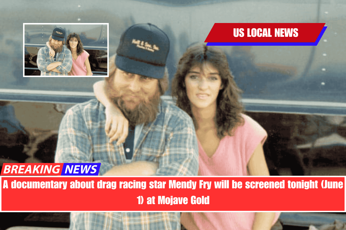 A documentary about drag racing star Mendy Fry will be screened tonight (June 1) at Mojave Gold