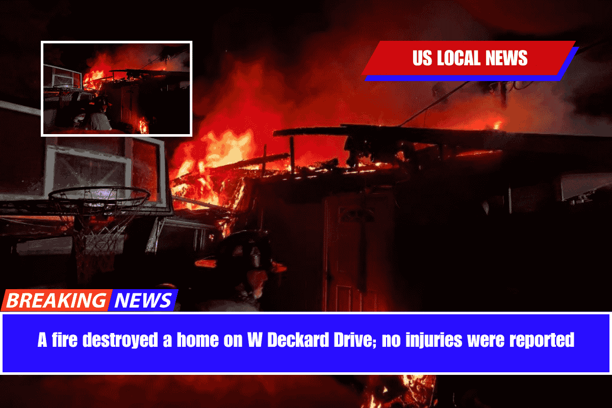 A fire destroyed a home on W Deckard Drive; no injuries were reported