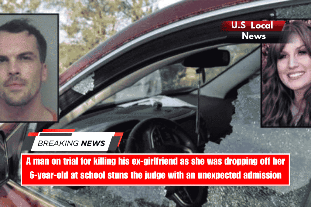 A man on trial for killing his ex-girlfriend as she was dropping off her 6-year-old at school stuns the judge with an unexpected admission