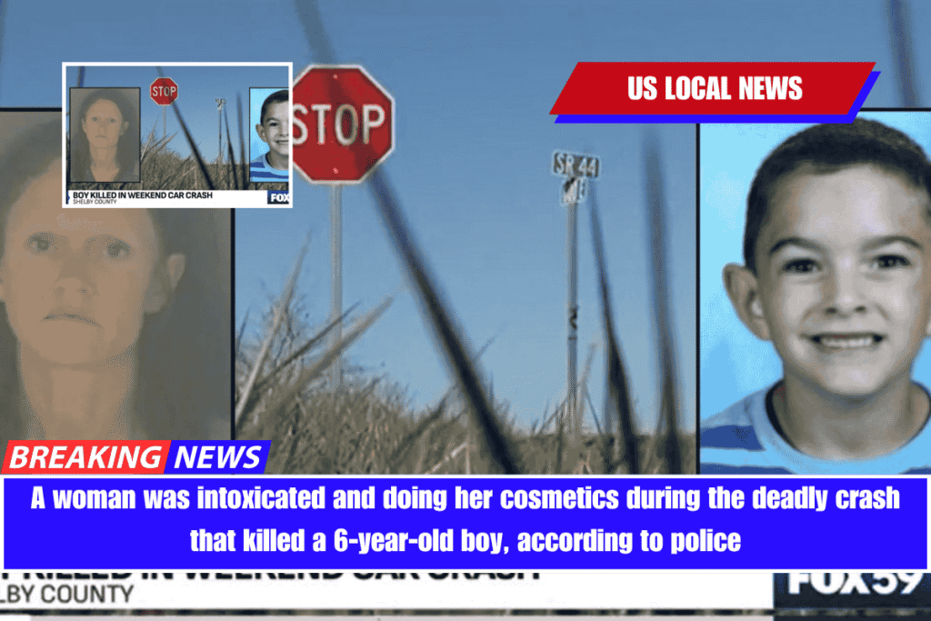 A woman was intoxicated and doing her cosmetics during the deadly crash that killed a 6-year-old boy, according to police