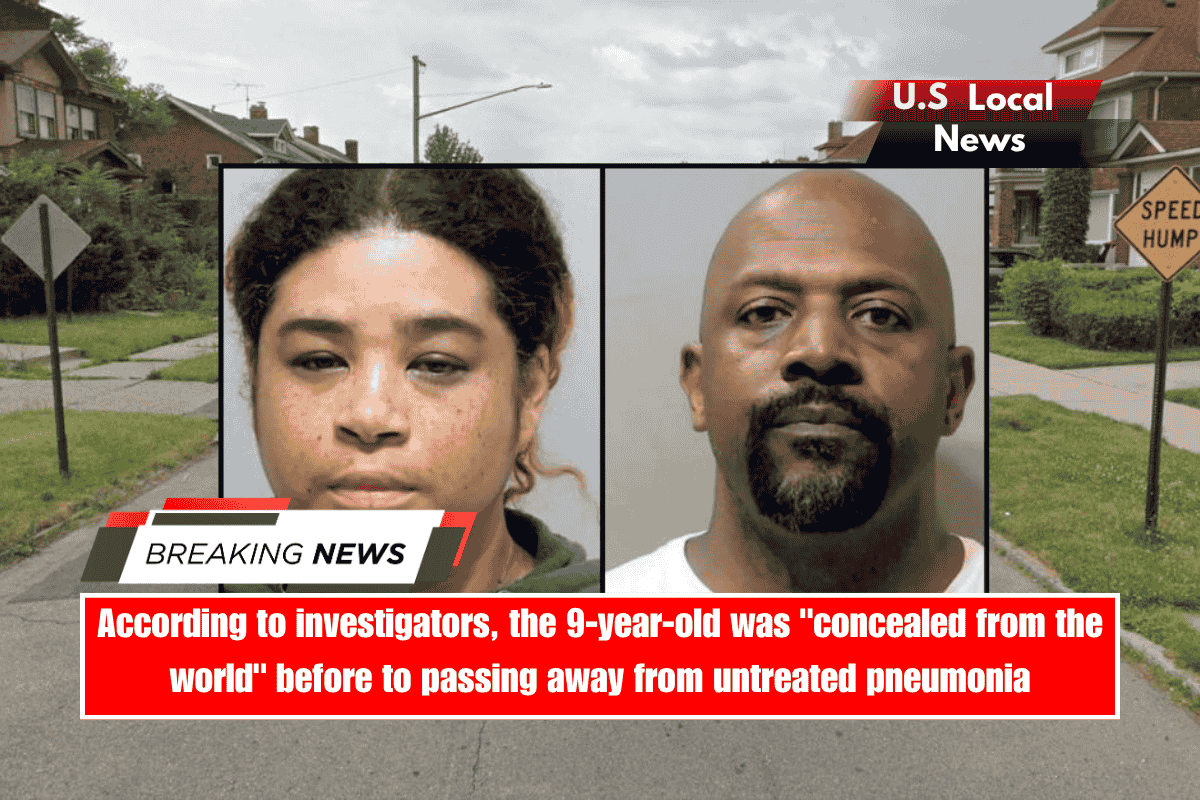 According to investigators, the 9-year-old was concealed from the world before to passing away from untreated pneumonia