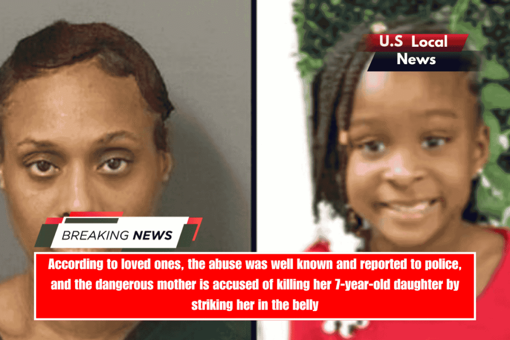 According to loved ones, the abuse was well known and reported to police, and the dangerous mother is accused of killing her 7-year-old daughter by striking her in the belly