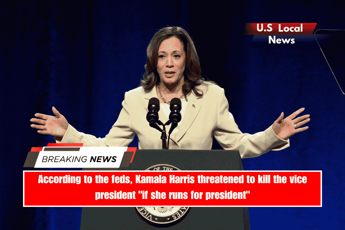 According to the feds, Kamala Harris threatened to kill the vice president if she runs for president
