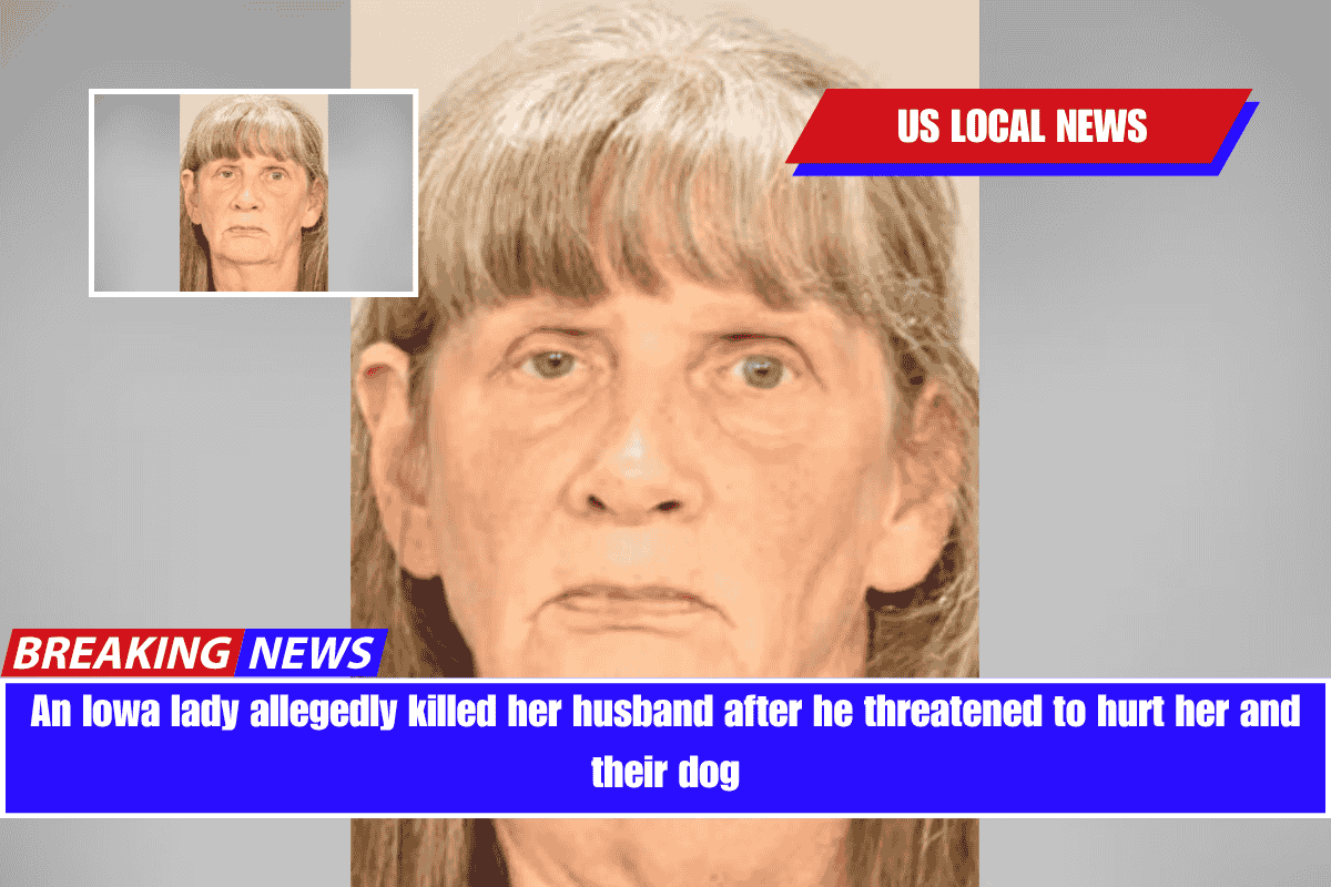 An Iowa lady allegedly killed her husband after he threatened to hurt her and their dog
