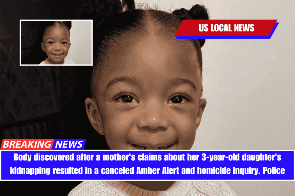 Body discovered after a mother's claims about her 3-year-old daughter's kidnapping resulted in a canceled Amber Alert and homicide inquiry. Police