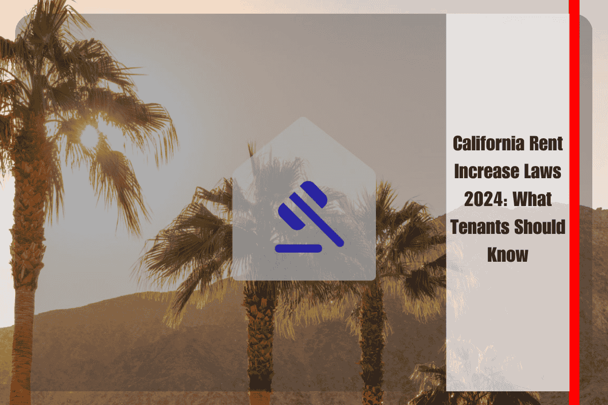 California Rent Increase Laws 2024 What Tenants Should Know