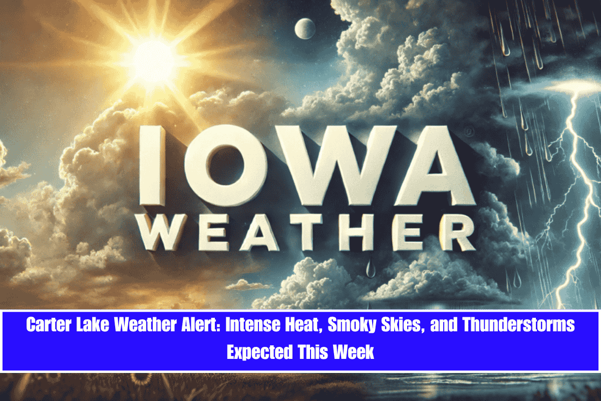 Carter Lake Weather Alert Intense Heat, Smoky Skies, and Thunderstorms Expected This Week