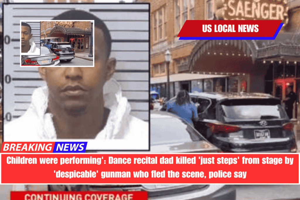 Children were performing' Dance recital dad killed 'just steps' from stage by 'despicable' gunman who fled the scene, police say