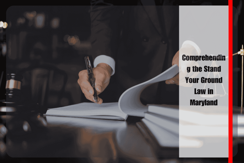 Comprehending the Stand Your Ground Law in Maryland