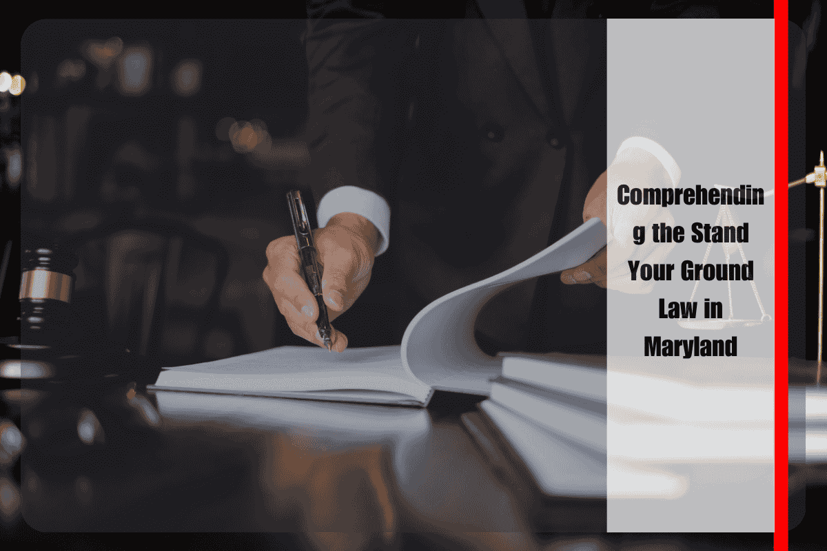 Comprehending the Stand Your Ground Law in Maryland