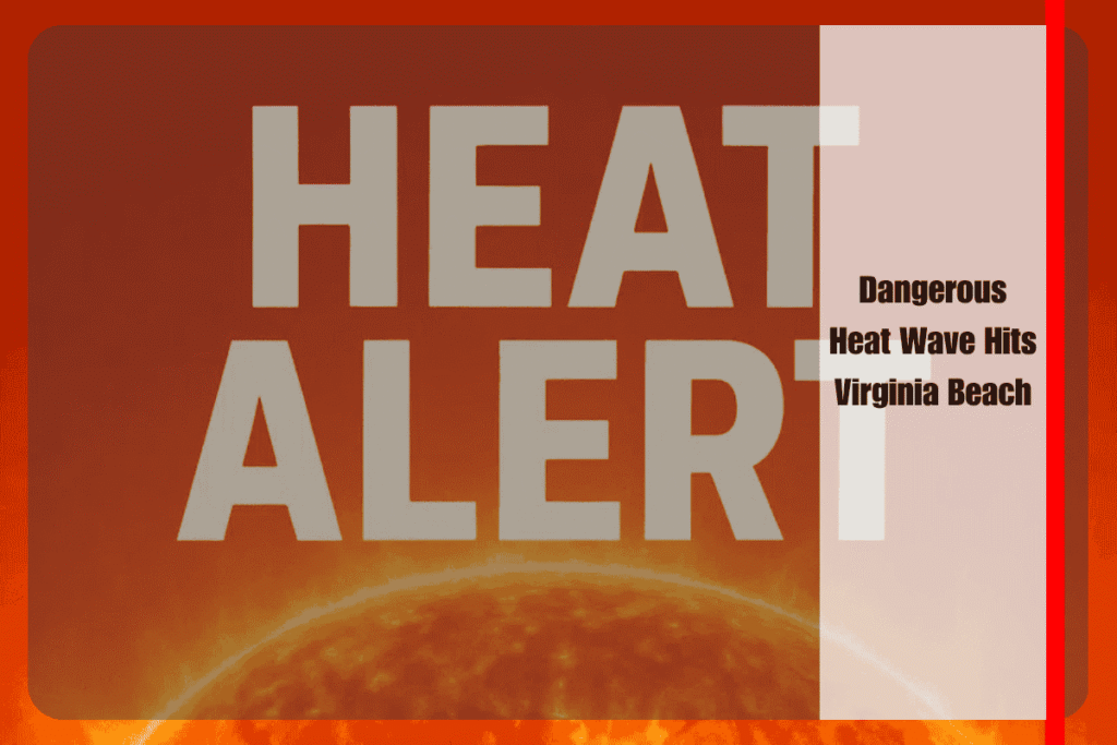 Dangerous Heat Wave Hits Virginia Beach