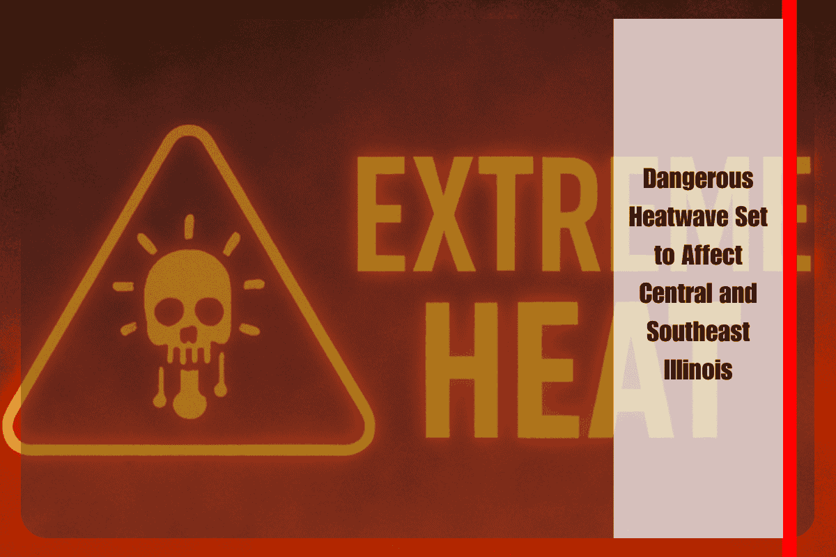 Dangerous Heatwave Set to Affect Central and Southeast Illinois