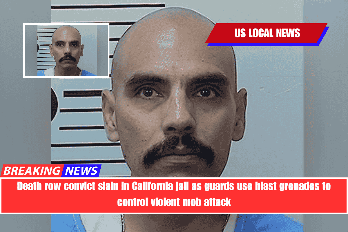 Death row convict slain in California jail as guards use blast grenades to control violent mob attack
