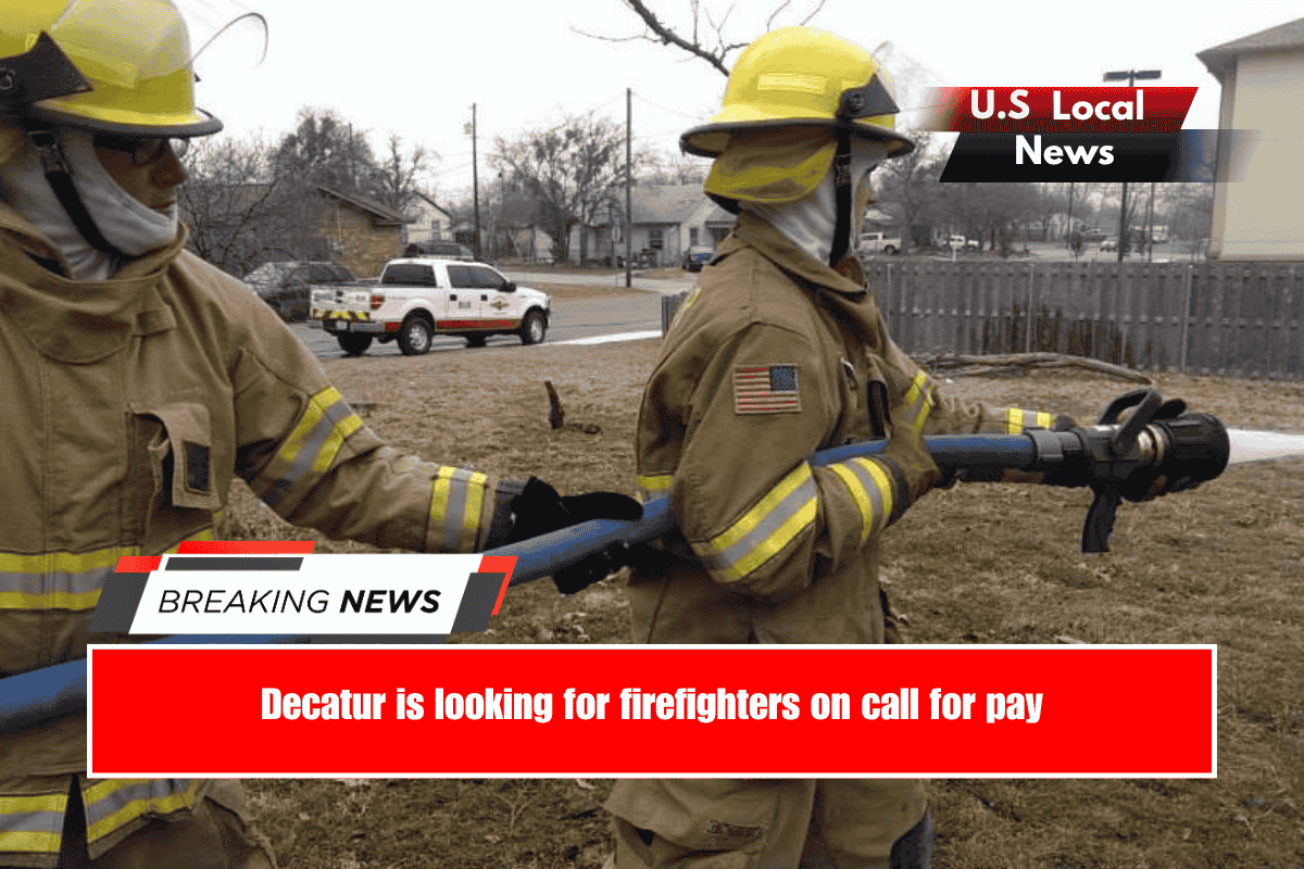 Decatur is looking for firefighters on call for pay