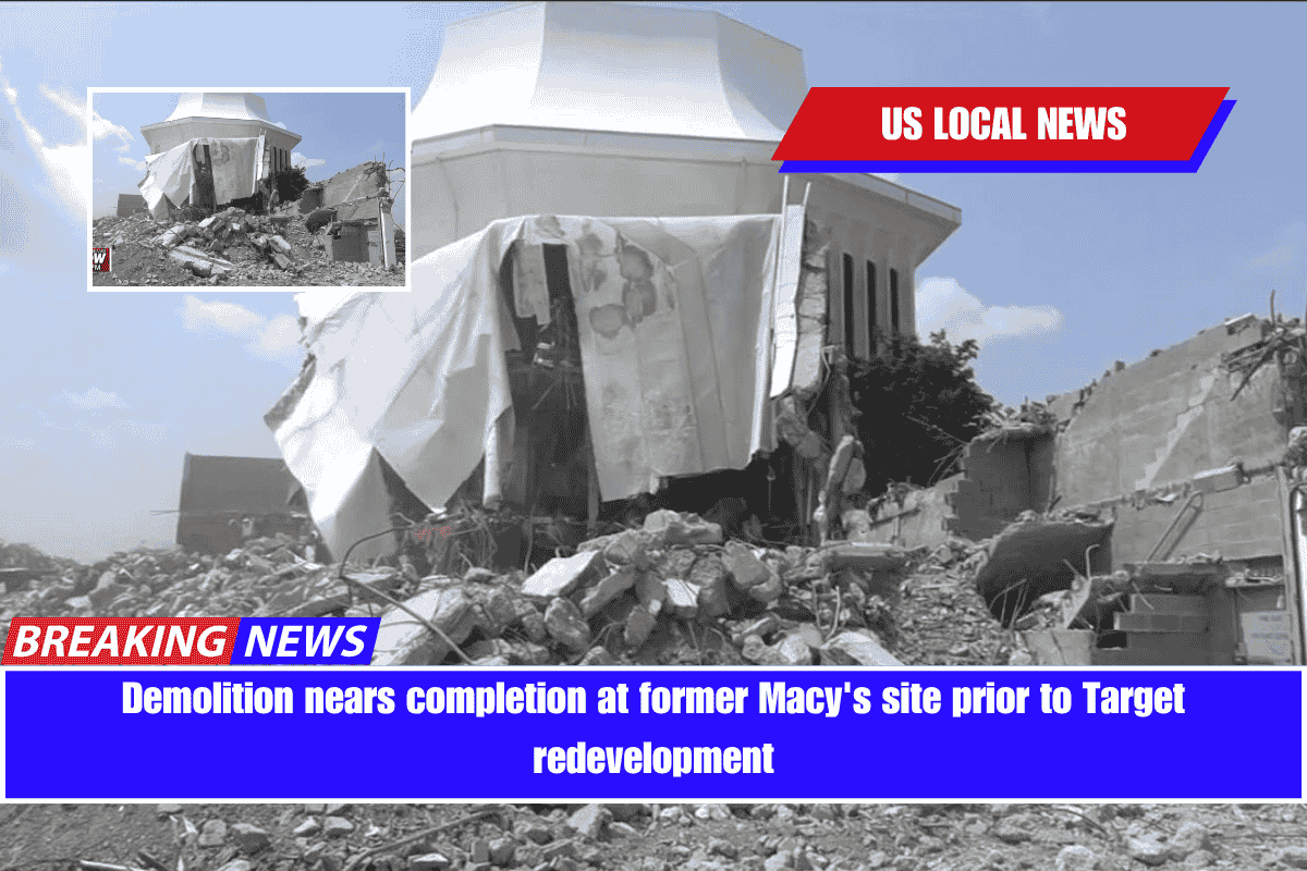 Demolition nears completion at former Macy's site prior to Target redevelopment