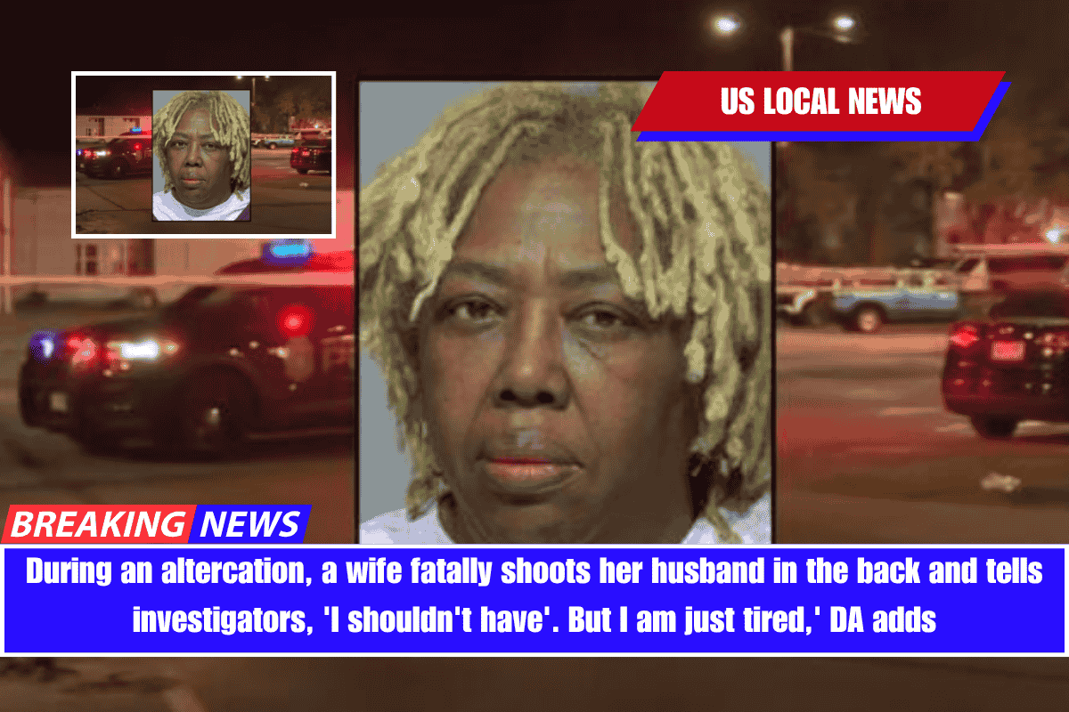 During an altercation, a wife fatally shoots her husband in the back and tells investigators, 'I shouldn't have'. But I am just tired,' DA adds