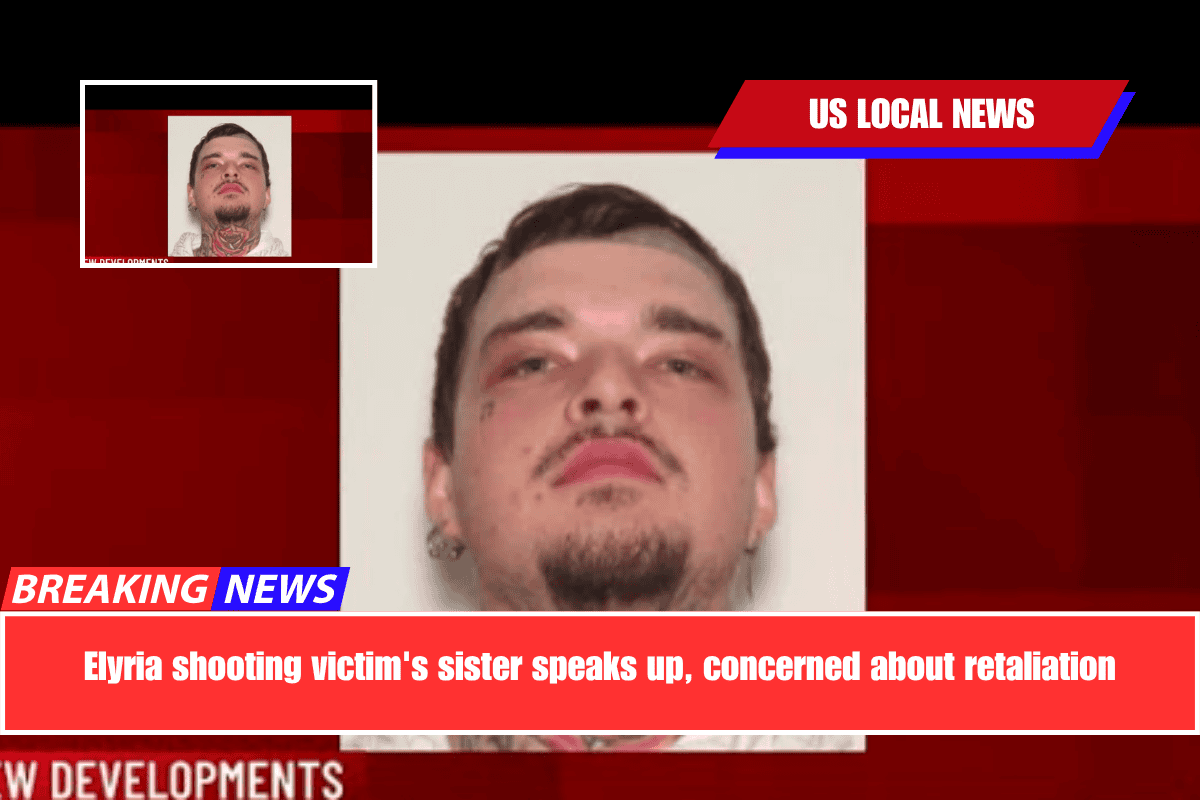 Elyria shooting victim's sister speaks up, concerned about retaliation
