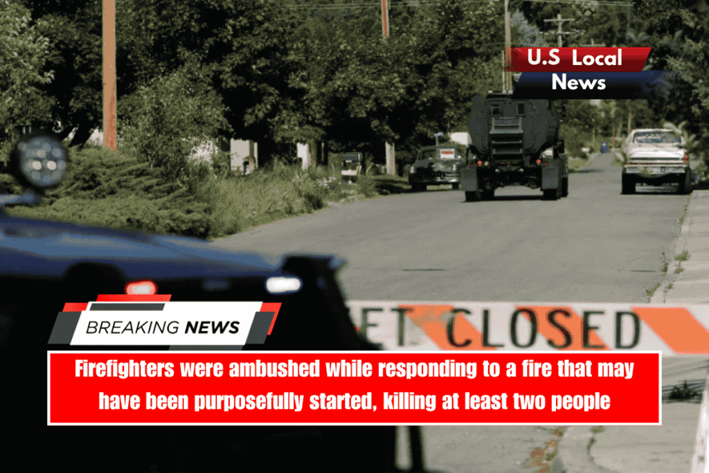 Firefighters were ambushed while responding to a fire that may have been purposefully started, killing at least two people