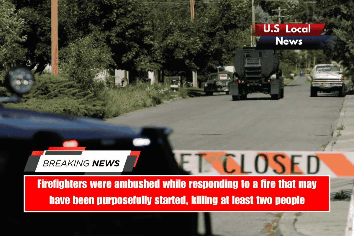 Firefighters were ambushed while responding to a fire that may have been purposefully started, killing at least two people