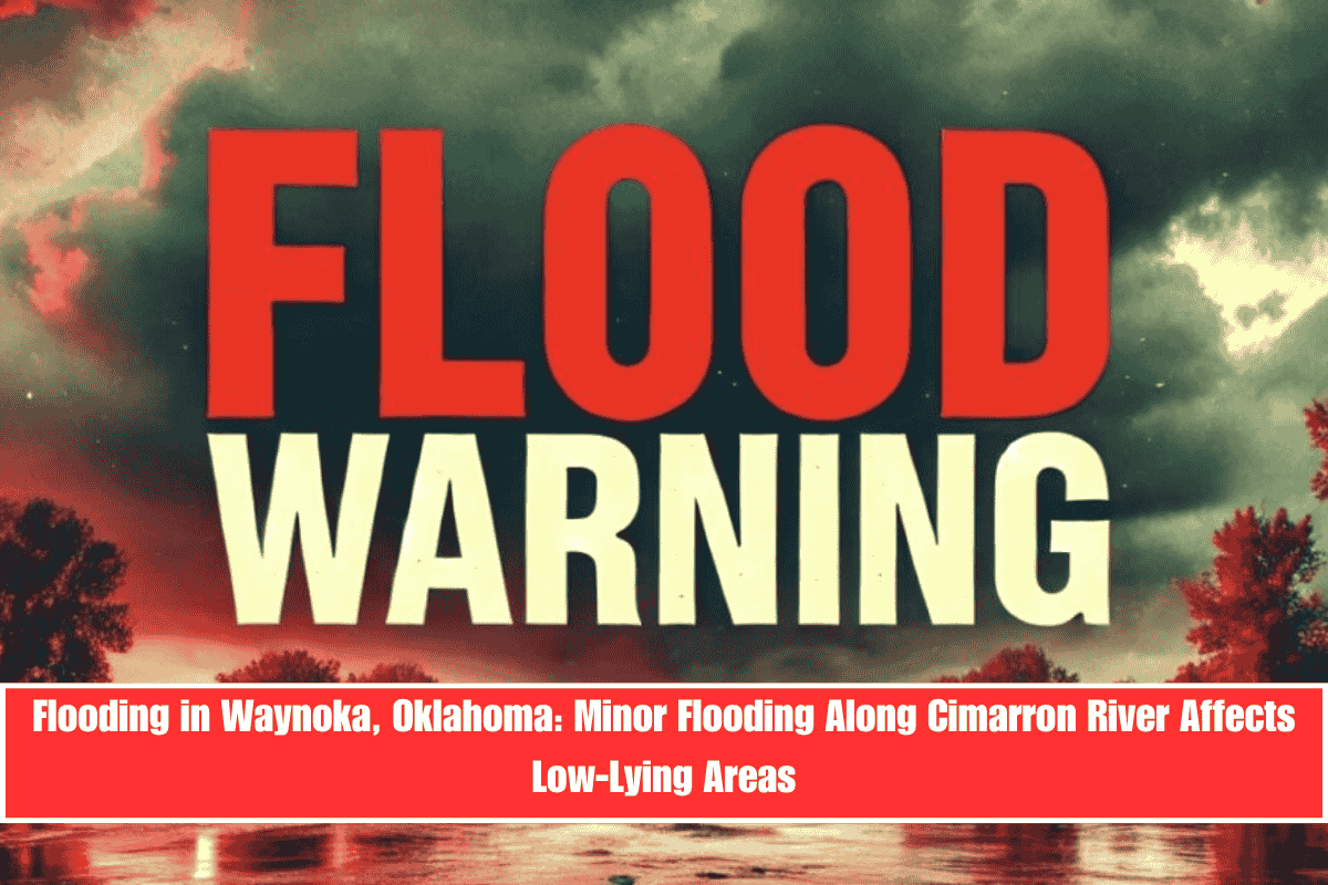 Flooding in Waynoka, Oklahoma Minor Flooding Along Cimarron River Affects Low-Lying Areas