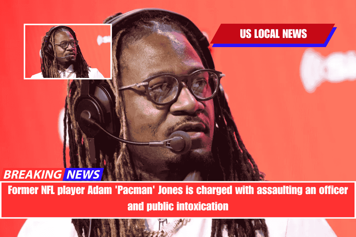 Former NFL player Adam 'Pacman' Jones is charged with assaulting an officer and public intoxication