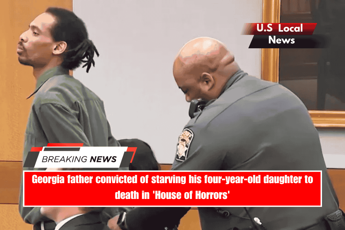 Georgia father convicted of starving his four-year-old daughter to death in 'House of Horrors'