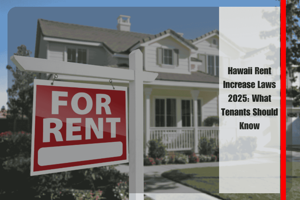 Hawaii Rent Increase Laws 2025 What Tenants Should Know