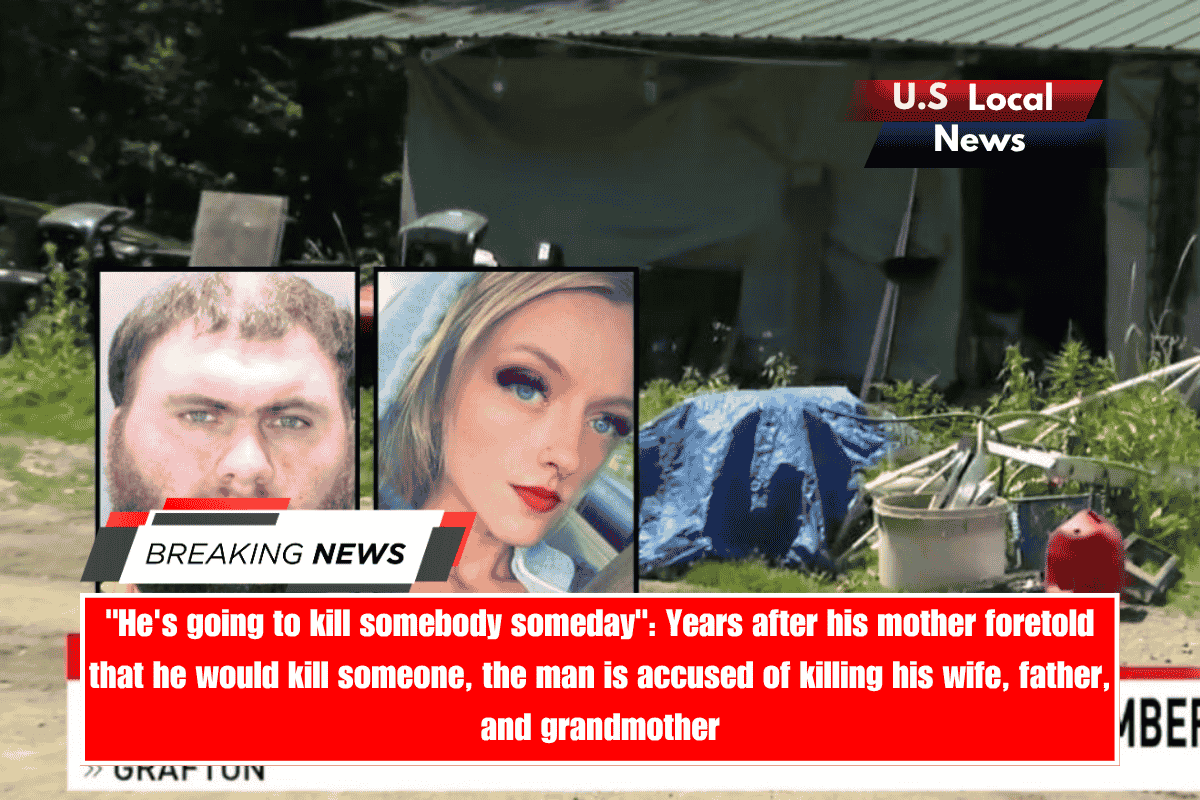 He's going to kill somebody someday Years after his mother foretold that he would kill someone, the man is accused of killing his wife, father, and grandmother