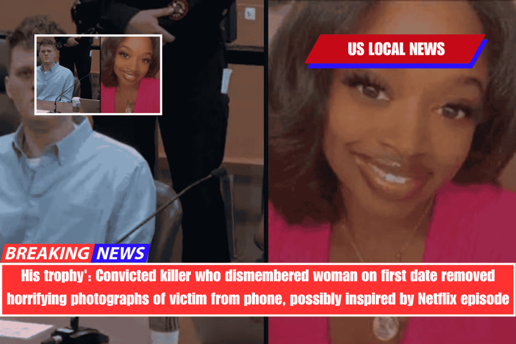 His trophy' Convicted killer who dismembered woman on first date removed horrifying photographs of victim from phone, possibly inspired by Netflix episode