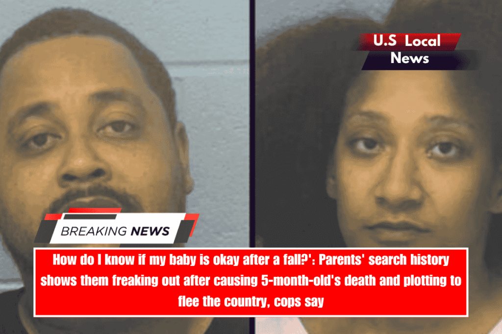 How do I know if my baby is okay after a fall' Parents' search history shows them freaking out after causing 5-month-old's death and plotting to flee the country, cops say (2)