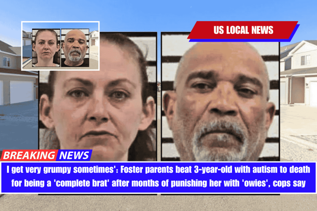 I get very grumpy sometimes' Foster parents beat 3-year-old with autism to death for being a 'complete brat' after months of punishing her with 'owies', cops say