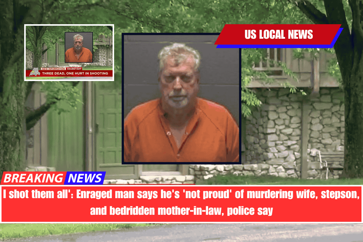 I shot them all' Enraged man says he's 'not proud' of murdering wife, stepson, and bedridden mother-in-law, police say