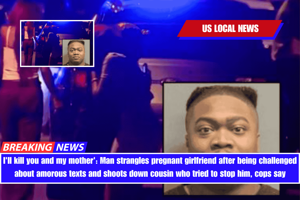 I'll kill you and my mother' Man strangles pregnant girlfriend after being challenged about amorous texts and shoots down cousin who tried to stop him, cops say