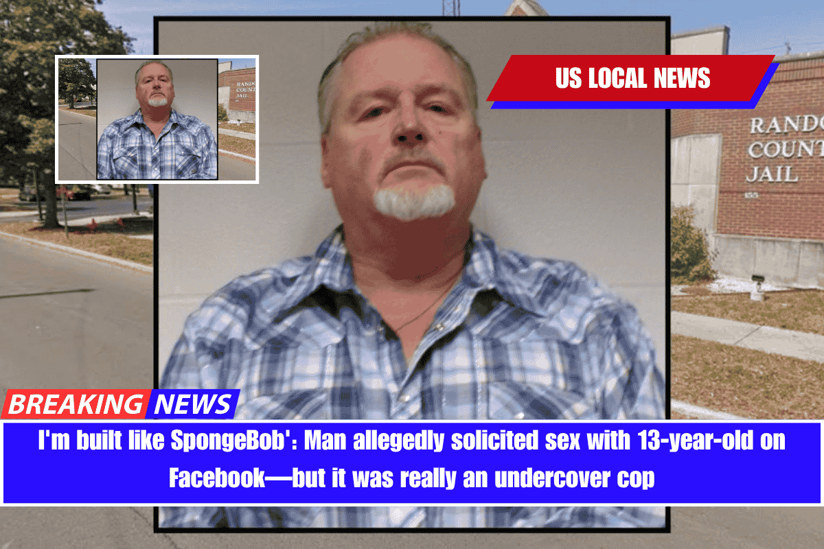 I'm built like SpongeBob' Man allegedly solicited sex with 13-year-old on Facebook—but it was really an undercover cop