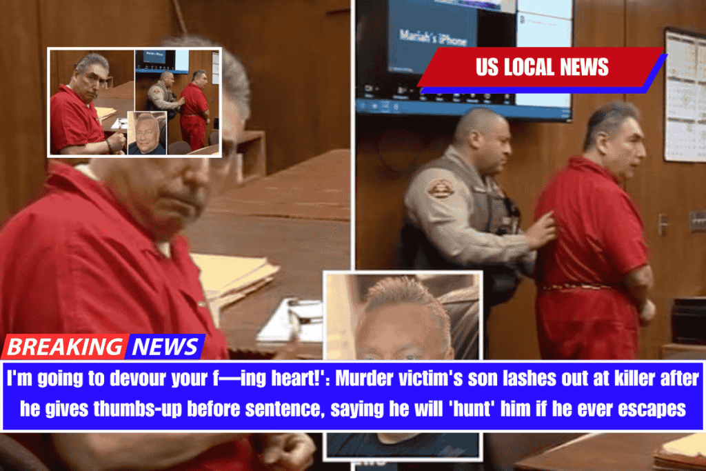 I'm going to devour your f—ing heart!' Murder victim's son lashes out at killer after he gives thumbs-up before sentence, saying he will 'hunt' him if he ever escapes