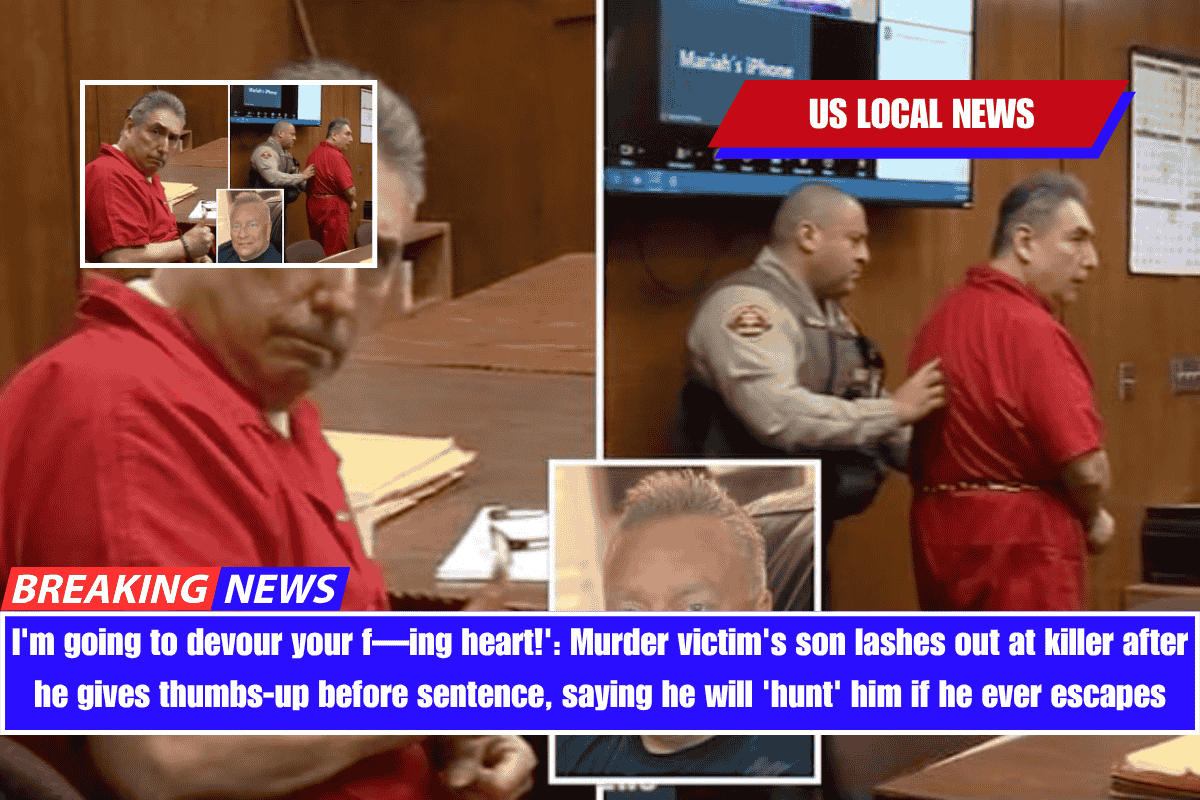 I'm going to devour your f—ing heart!' Murder victim's son lashes out at killer after he gives thumbs-up before sentence, saying he will 'hunt' him if he ever escapes