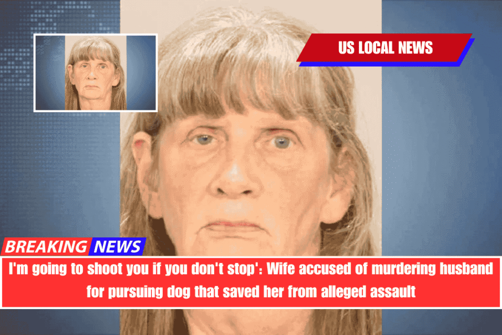 I'm going to shoot you if you don't stop' Wife accused of murdering husband for pursuing dog that saved her from alleged assault