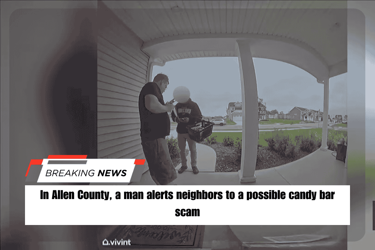 In Allen County, a man alerts neighbors to a possible candy bar scam