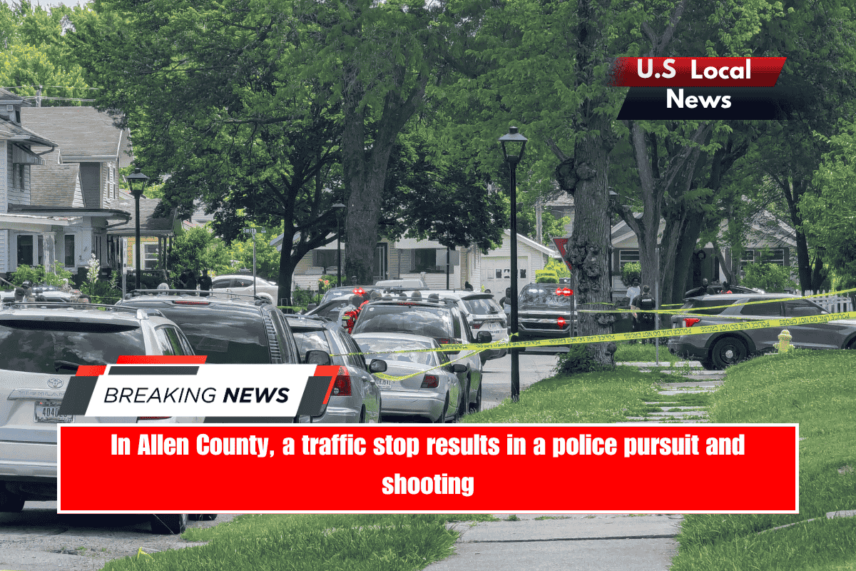 In Allen County, a traffic stop results in a police pursuit and shooting