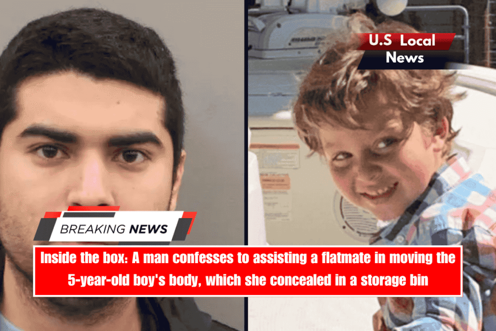 Inside the box A man confesses to assisting a flatmate in moving the 5-year-old boy's body, which she concealed in a storage bin
