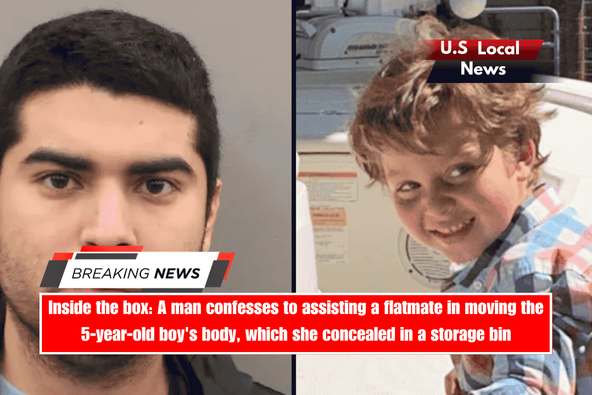 Inside the box A man confesses to assisting a flatmate in moving the 5-year-old boy's body, which she concealed in a storage bin
