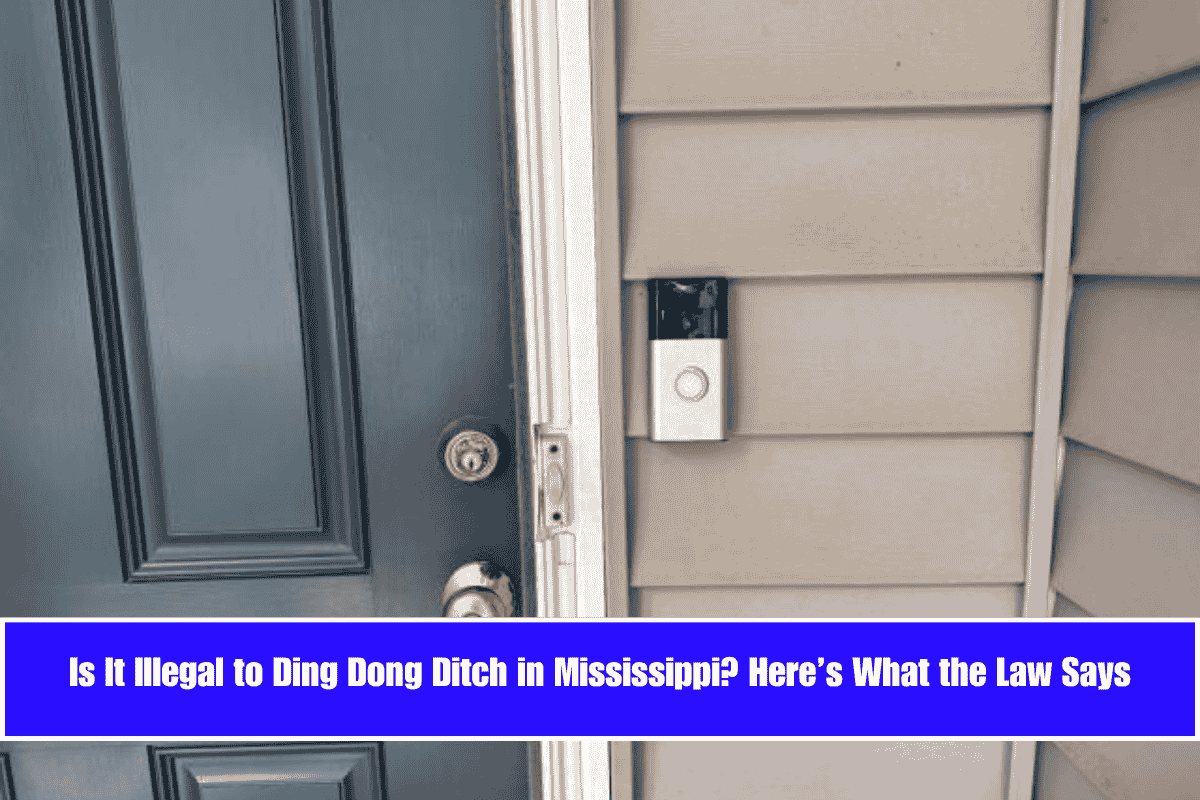 Is It Illegal to Ding Dong Ditch in Mississippi Here’s What the Law Says