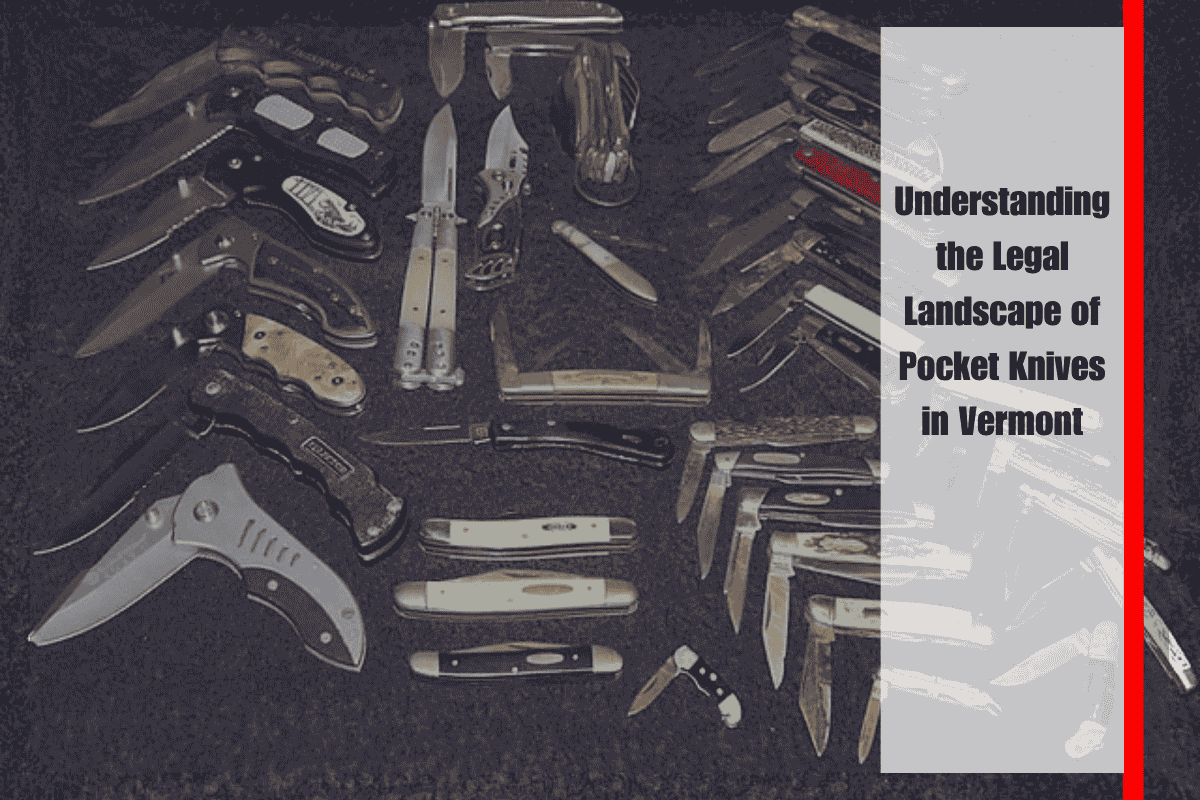 Understanding the Legal Landscape of Pocket Knives in Vermont