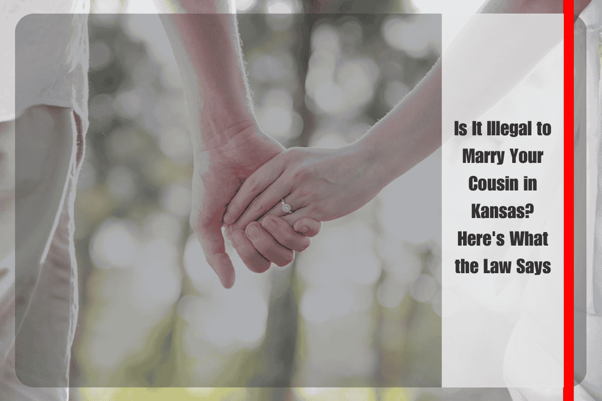 Is It Illegal to Marry Your Cousin in Kansas Here's What the Law Says