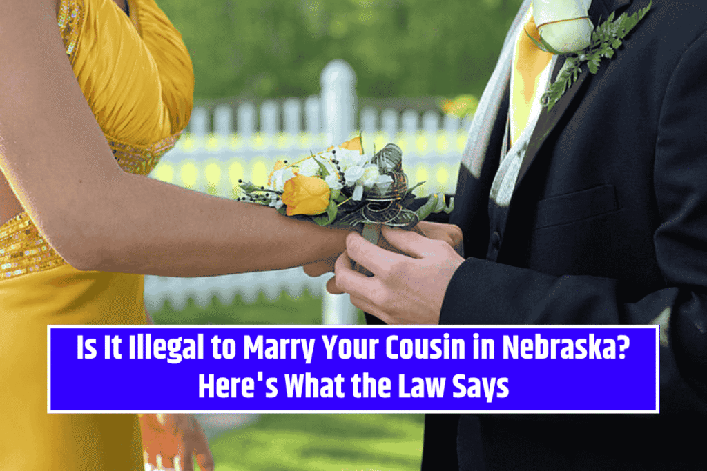 Is It Illegal to Marry Your Cousin in Nebraska? Here's What the Law Says