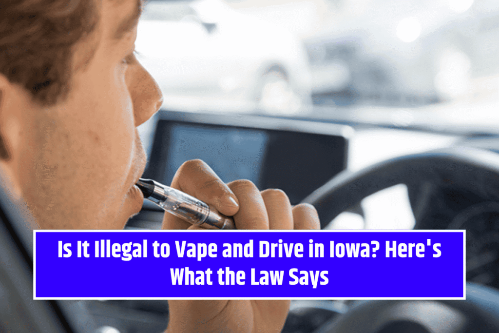 Is It Illegal to Vape and Drive in Iowa? Here's What the Law Says